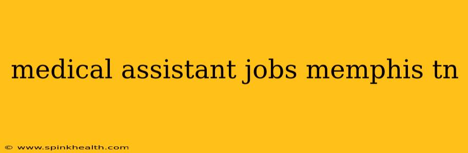 medical assistant jobs memphis tn
