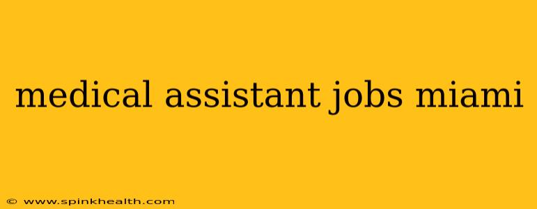 medical assistant jobs miami