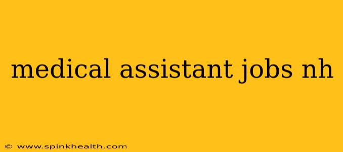 medical assistant jobs nh