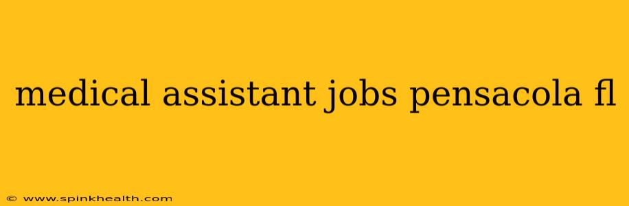 medical assistant jobs pensacola fl