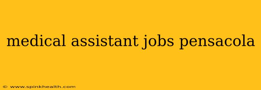 medical assistant jobs pensacola