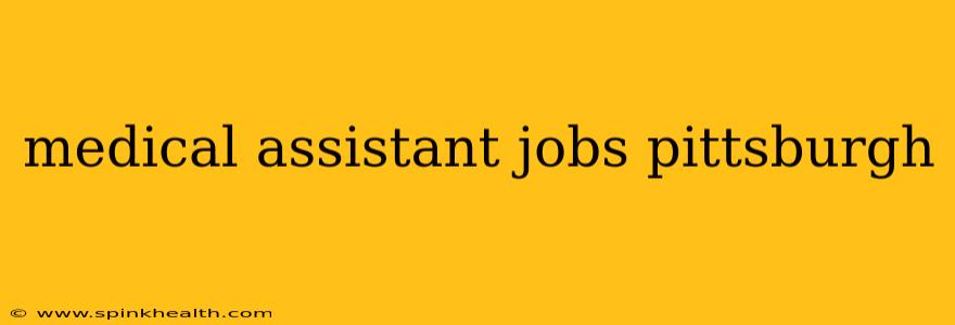 medical assistant jobs pittsburgh