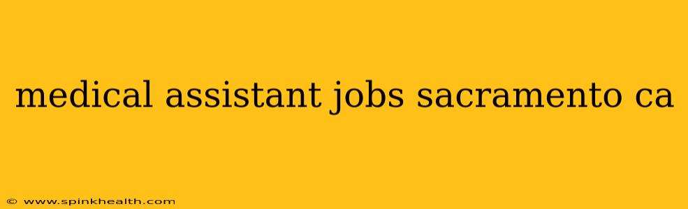 medical assistant jobs sacramento ca