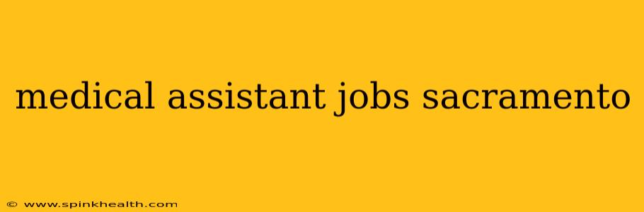 medical assistant jobs sacramento