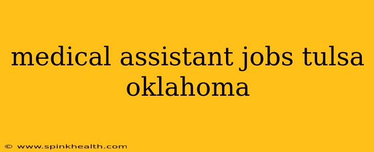 medical assistant jobs tulsa oklahoma