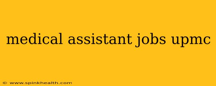 medical assistant jobs upmc