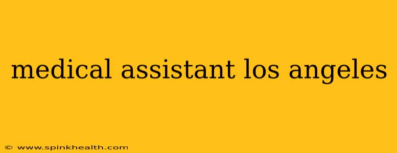 medical assistant los angeles