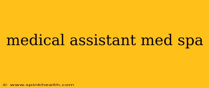 medical assistant med spa