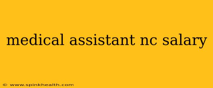 medical assistant nc salary
