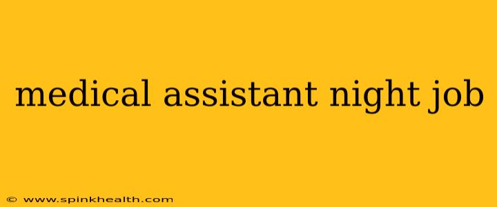 medical assistant night job