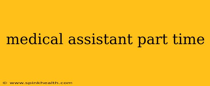medical assistant part time