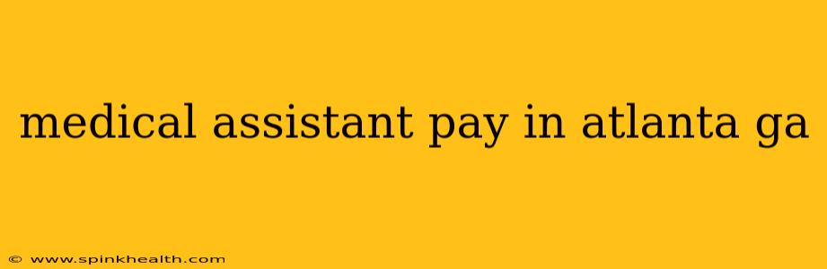 medical assistant pay in atlanta ga