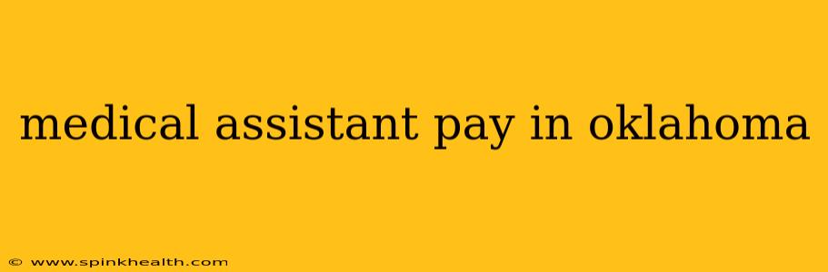 medical assistant pay in oklahoma
