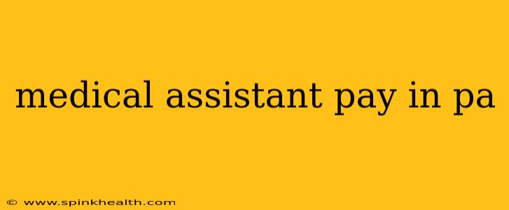 medical assistant pay in pa