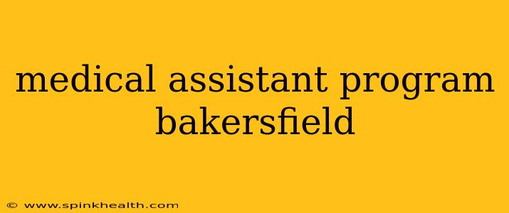 medical assistant program bakersfield