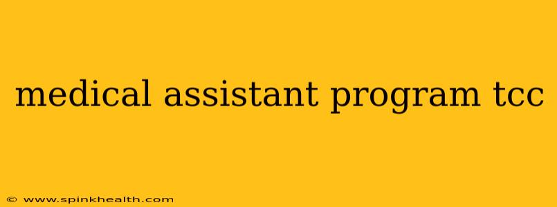 medical assistant program tcc