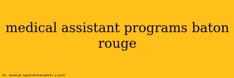 medical assistant programs baton rouge