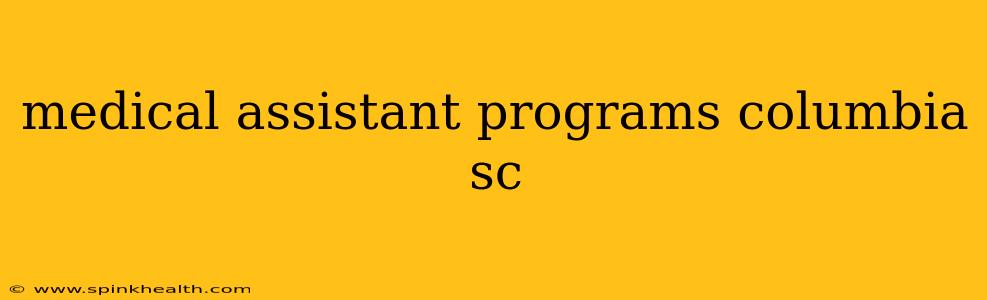 medical assistant programs columbia sc