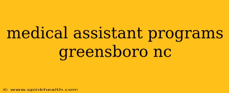 medical assistant programs greensboro nc