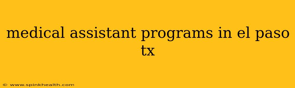 medical assistant programs in el paso tx