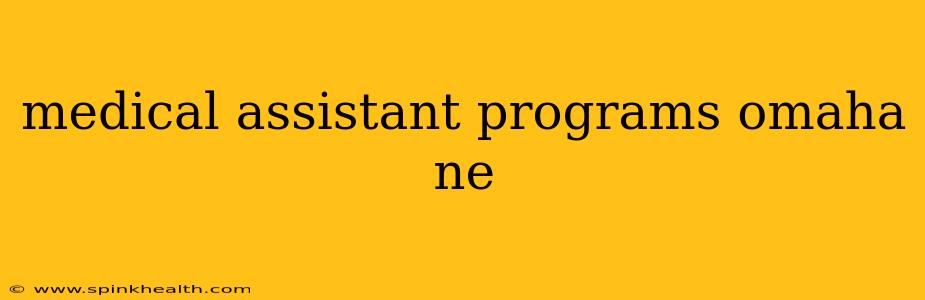 medical assistant programs omaha ne