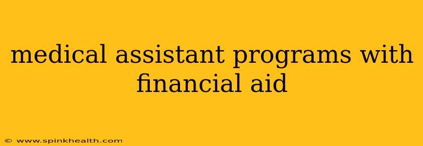 medical assistant programs with financial aid