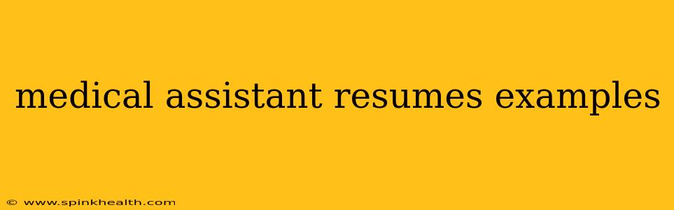 medical assistant resumes examples