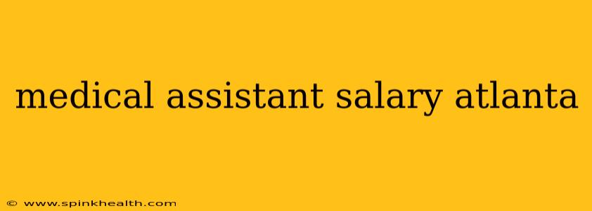 medical assistant salary atlanta