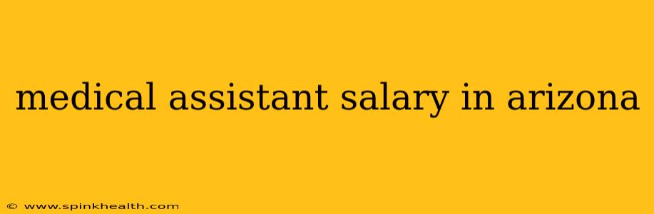 medical assistant salary in arizona