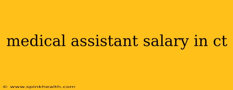 medical assistant salary in ct