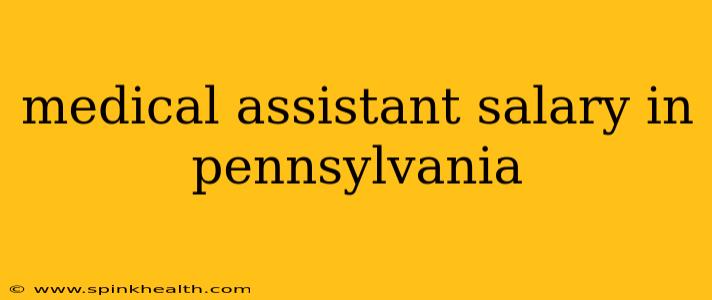 medical assistant salary in pennsylvania