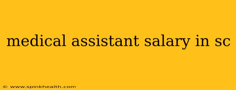 medical assistant salary in sc