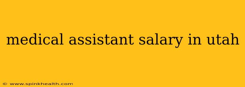 medical assistant salary in utah