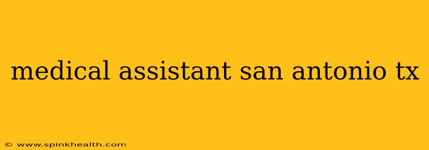 medical assistant san antonio tx