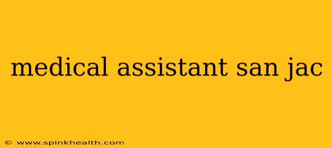 medical assistant san jac