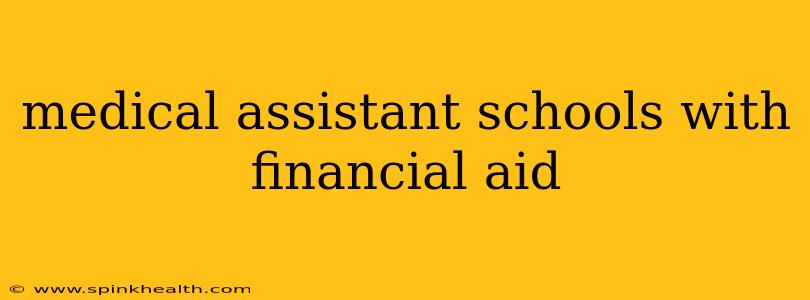 medical assistant schools with financial aid