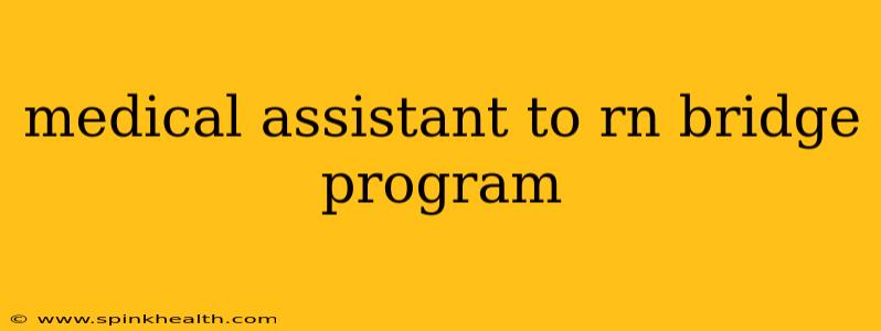 medical assistant to rn bridge program