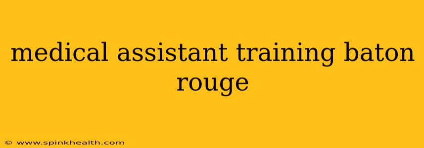 medical assistant training baton rouge