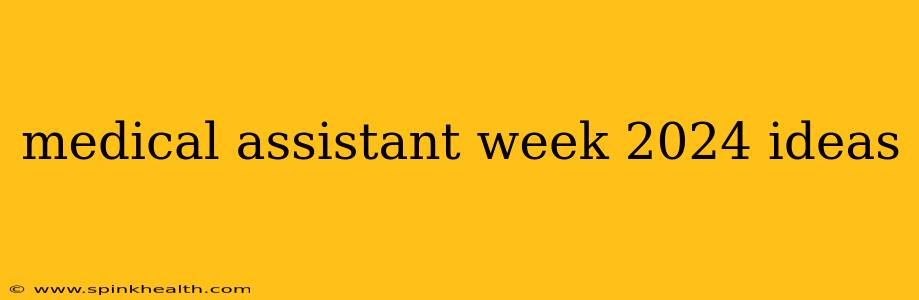 medical assistant week 2024 ideas