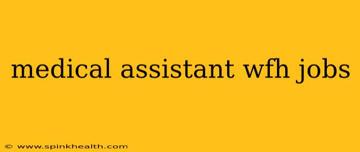 medical assistant wfh jobs