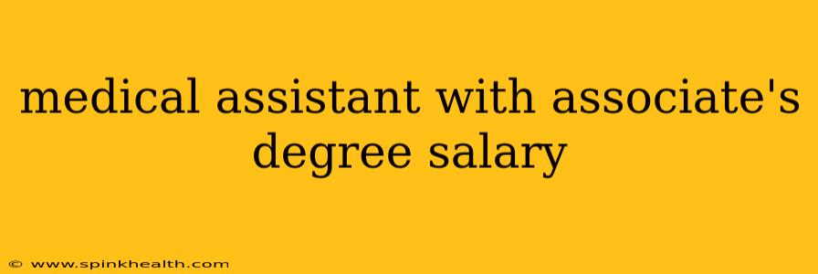 medical assistant with associate's degree salary