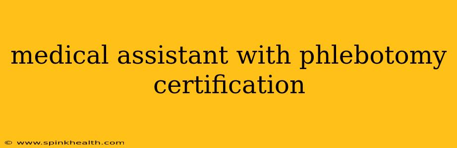 medical assistant with phlebotomy certification