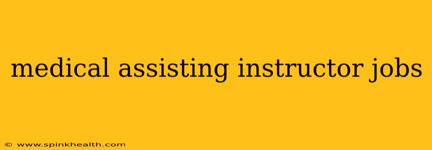 medical assisting instructor jobs