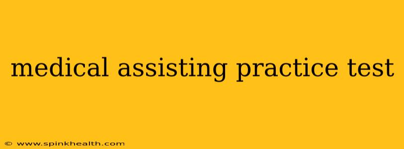 medical assisting practice test
