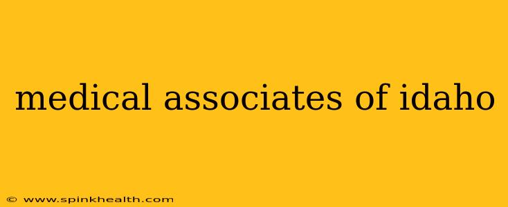 medical associates of idaho