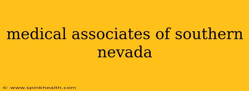 medical associates of southern nevada