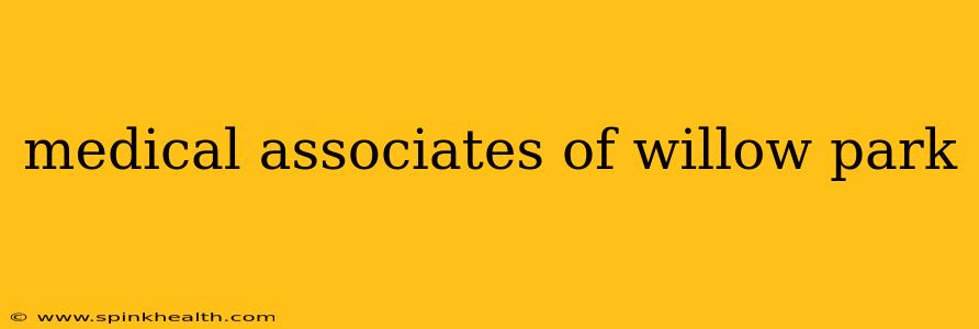medical associates of willow park