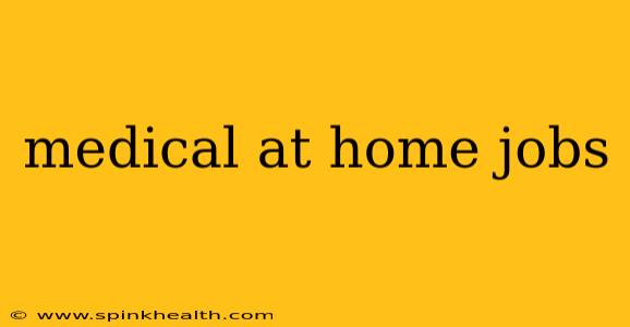 medical at home jobs