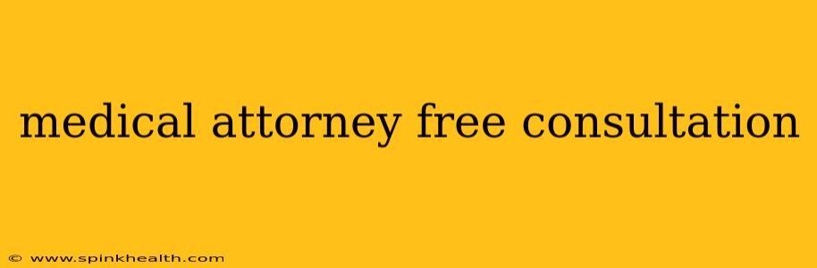 medical attorney free consultation