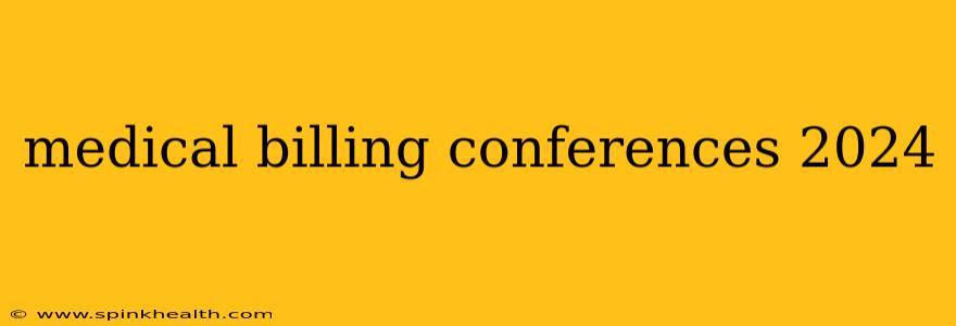 medical billing conferences 2024
